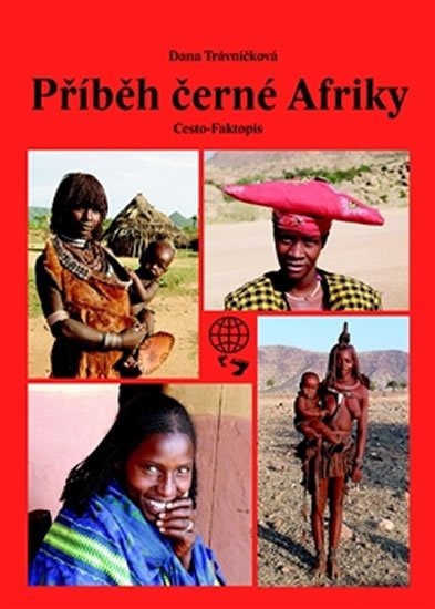 Trávníčková Dana: Příběh černé Afriky Trávníčková Dana: Příběh černé Afriky