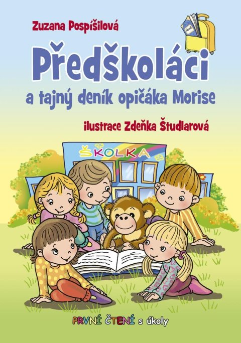 Pospíšilová Zuzana: Předškoláci a tajný deník opičáka Morise - První čtení s úkoly Pospíšilová Zuzana: Předškoláci a tajný deník opičáka Morise - První čtení s úkoly