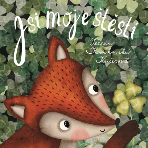 Kučerová Kaňkovská Tereza: Jsi moje štěstí