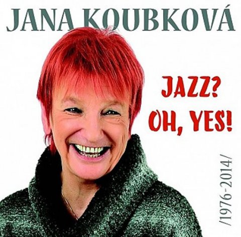 Koubková Jana: Jazz? Oh, Yes!!! Best Of - 2CD