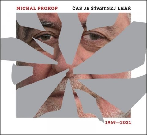 Prokop Michal: Čas je šťastnej lhář. Písně 1969-2021 - CD