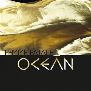 Oceán: Femme Fatale - CD