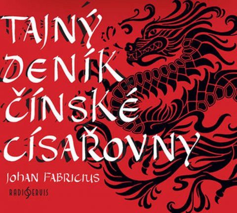 Fabricius Johan: Tajný deník čínské císařovny - CDmp3 Fabricius Johan: Tajný deník čínské císařovny - CDmp3