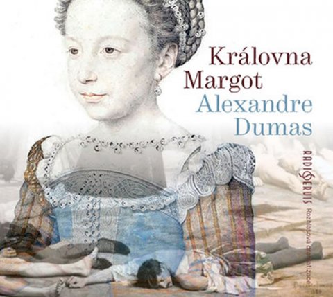 Dumas Alexandre: Královna Margot - CD Dumas Alexandre: Královna Margot - CD