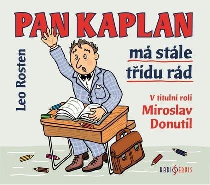 Rosten Leo: Pan Kaplan má stále třídu rád - CDmp3 (Čte Miroslav Donuti) Rosten Leo: Pan Kaplan má stále třídu rád - CDmp3 (Čte Miroslav Donuti)