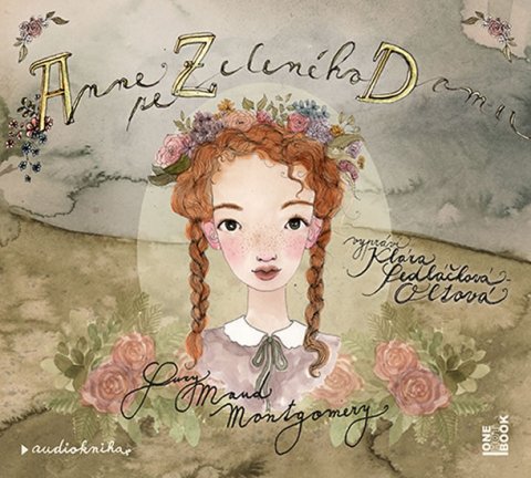 Montgomeryová Lucy Maud: Anne ze Zeleného domu - CDmp3 (Čte Klára Sedláčková Oltová) Montgomeryová Lucy Maud: Anne ze Zeleného domu - CDmp3 (Čte Klára Sedláčková Oltová)