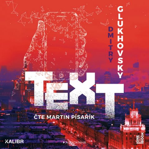 Glukhovsky Dmitry: Text - CDmp3 (Čte Martin Písařík)