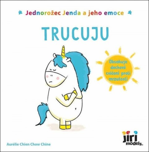 Chine Aurélie Chien Chow: Jednorožec Jenda a jeho emoce Trucuju