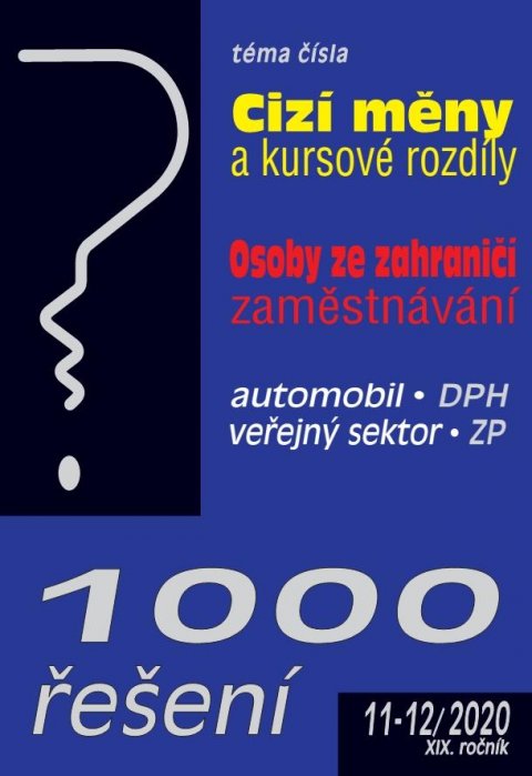 kolektiv autorů: 1000 řešení č. 11-12/2020 - Cizí měny a kursové rozdíly, Osoby ze zahraničí kolektiv autorů: 1000 řešení č. 11-12/2020 - Cizí měny a kursové rozdíly, Osoby ze zahraničí