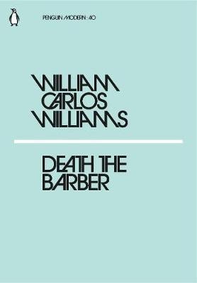 Williams William Carlos: Death the Barber