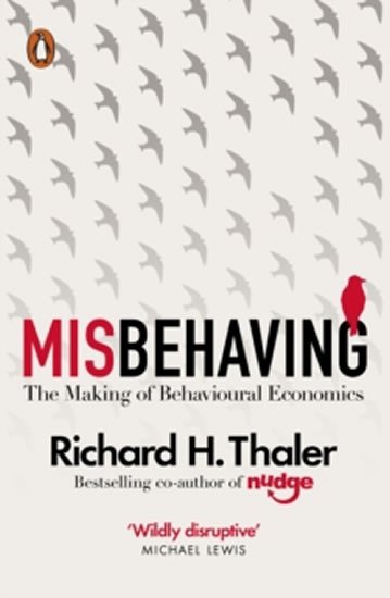 Thaler Richard: Misbehaving - The Making of Behavioural Economics