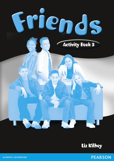 Kilbey Liz: Friends 3 Activity Book Kilbey Liz: Friends 3 Activity Book