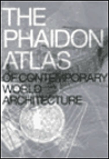 kolektiv autorů: The Phaidon Atlas of contemporary world architecture