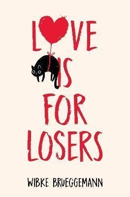 Brueggemannová Wibke: Love is for Losers