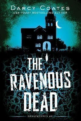 Coates Darcy: The Ravenous Dead