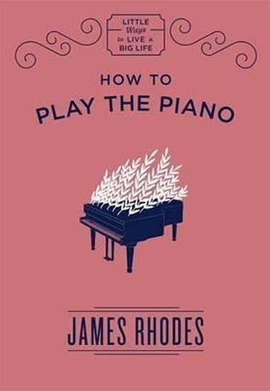 Rhodes James: How to Play the Piano