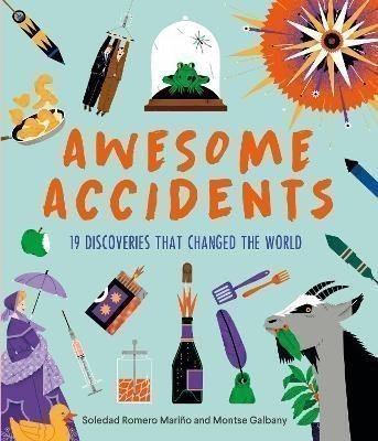 Romero Marino Soledad: Awesome Accidents: 19 Discoveries that Changed the World