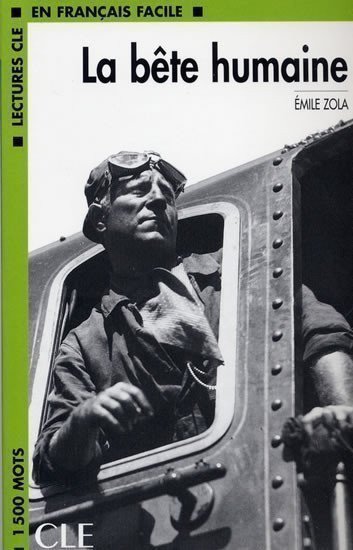 Zola Émile: Lectures faciles 3: La bete humaine - Livre