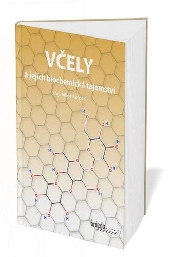 Kašpar Miloš: Včely a jejich biochemická tajemství