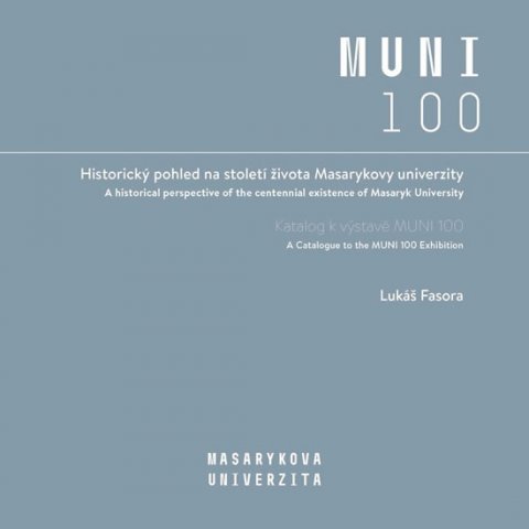 Fasora Lukáš: Historický pohled na století života Masarykovy univerzity - Katalog k výsta