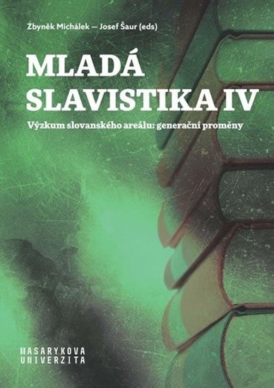 Michálek Zbyněk, Šaur Josef: Mladá slavistika IV - Výzkum slovanského areálu: generační proměny