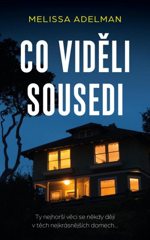 Adelman Melissa: Co viděli sousedi