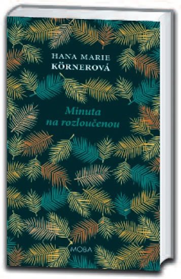Körnerová Hana Marie: Minuta na rozloučenou