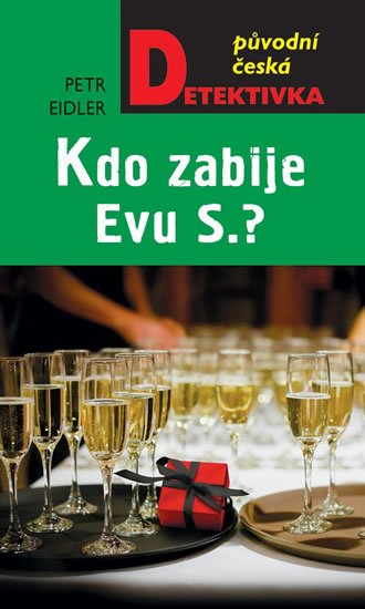 Eidler Petr: Kdo zabije Evu S.?