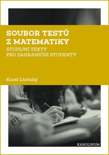 Lhotský Karel: Soubor testů z matematiky - Studijní texty pro zahraniční studenty