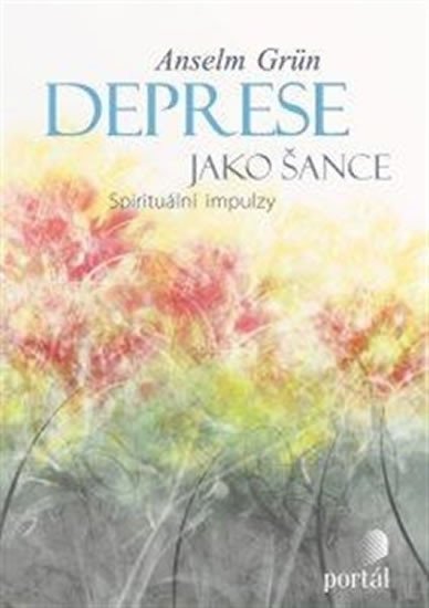 Grün Anselm: Deprese jako šance