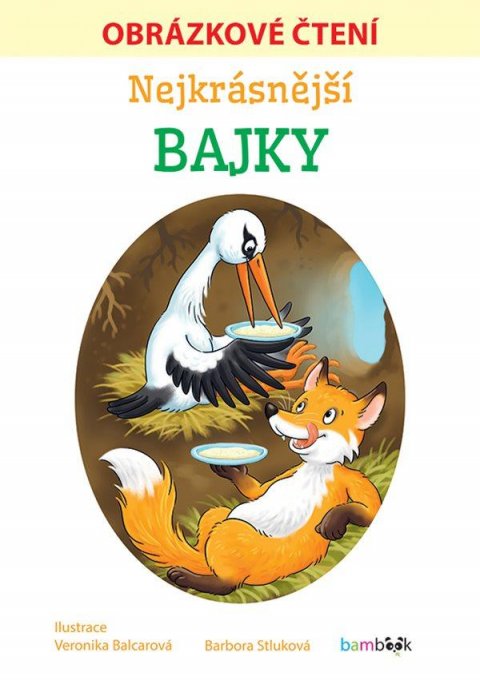 Stluková Barbora: Nejkrásnější bajky - Obrázkové čtení