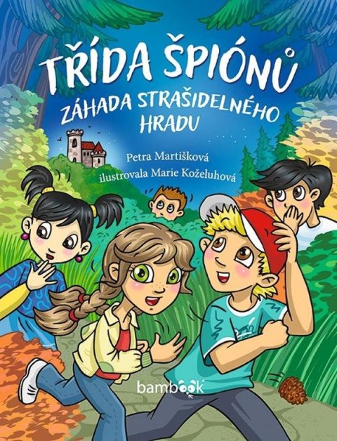 Martišková Petra: Třída špiónů - Záhada strašidelného hradu