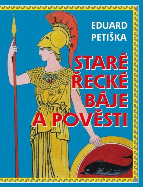 Petiška Eduard: Řecké báje a pověsti Petiška Eduard: Řecké báje a pověsti