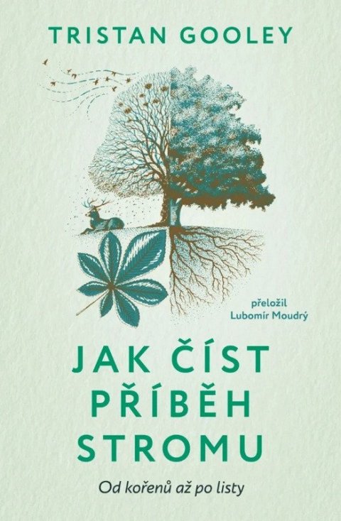 Gooley Tristan: Jak číst příběh stromu - Od kořenů až po listy