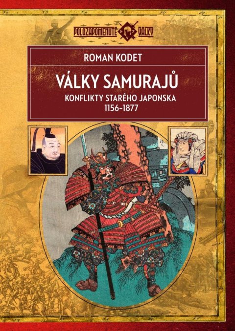 Kodet Roman: Války samurajů - Konflikty starého Japonska 1156–1877