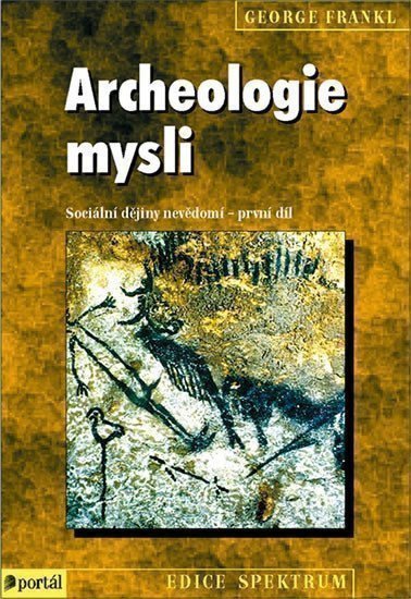 Frankl George: Archeologie mysli - Sociální dějiny nevědomí - 1.části
