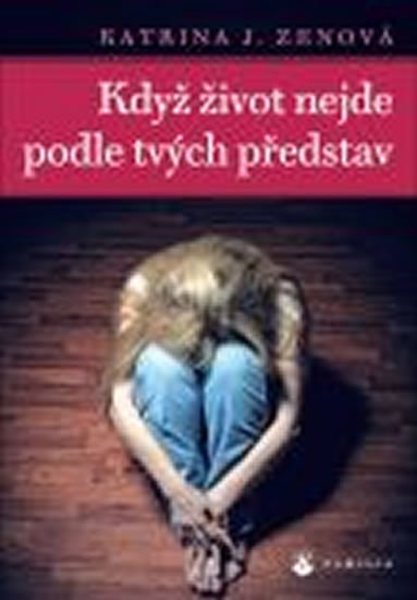 Zenová Katrina J.: Když život nejde podle tvých představ