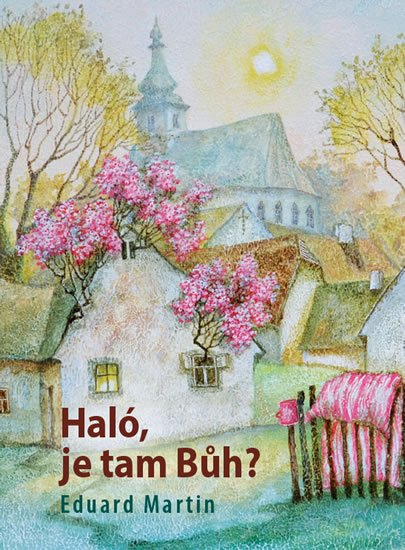 Martin Eduard: Haló, je tam Bůh?