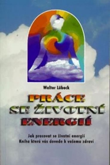 Lübeck Walter: Práce se životní energií