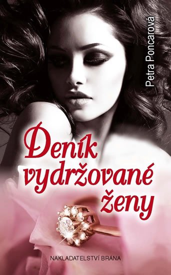 Poncarová Petra: Deník vydržované ženy
