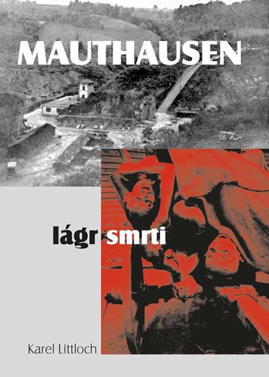 Littloch Karel: Mauthausen - Lágr smrti Littloch Karel: Mauthausen - Lágr smrti