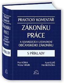Bezouška Petr: Praktický komentář zákoníku práce a souvisejících ustanovení občanského zák