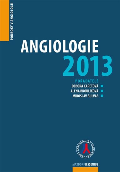 Karetová Debora: Angiologie 2013 - Pokroky v angiologii