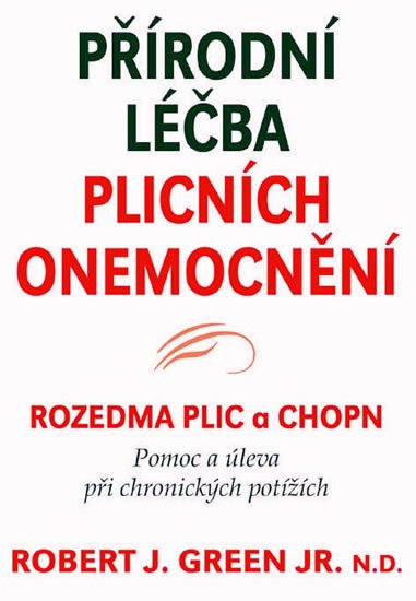 Green Robert J.: Přírodní léčba plicních onemocnění - Rozedma plic a CHOPN