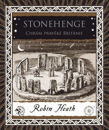 Heath Robin: Stonehenge - Chrám pravěké Británie Heath Robin: Stonehenge - Chrám pravěké Británie