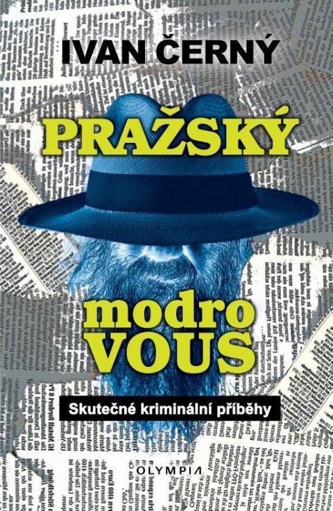 Černý Ivan: Pražský modrovous - Skutečné kriminální příběhy Černý Ivan: Pražský modrovous - Skutečné kriminální příběhy