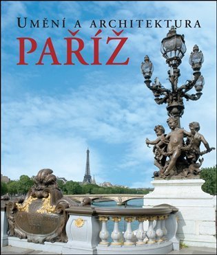 Padberg Martina: Umění a architektura - Paříž