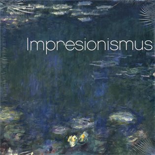 neuveden: Impresionismus - Obrazová encyklopedie umění