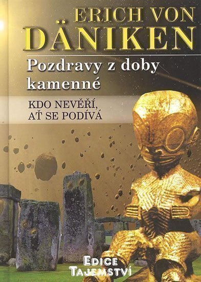 von Däniken Erich: Pozdravy z doby kamenné