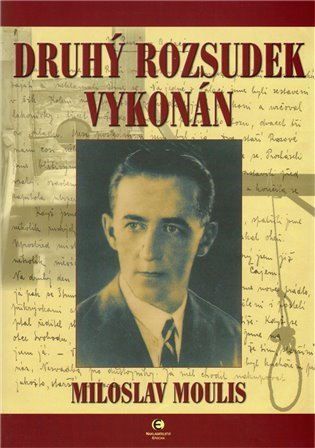 Moulis Miloslav: Druhý rozsudek vykonán
